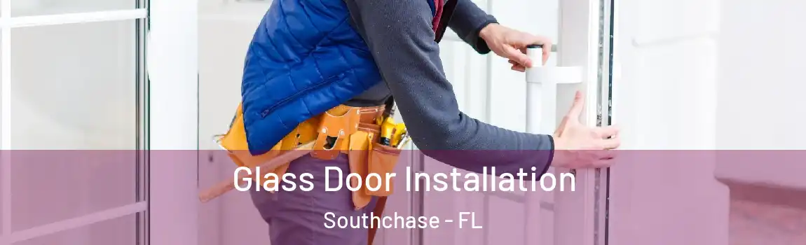  Glass Door Installation Southchase - FL