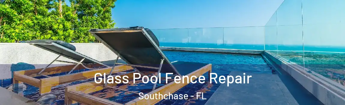  Glass Pool Fence Repair Southchase - FL